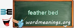 WordMeaning blackboard for feather bed